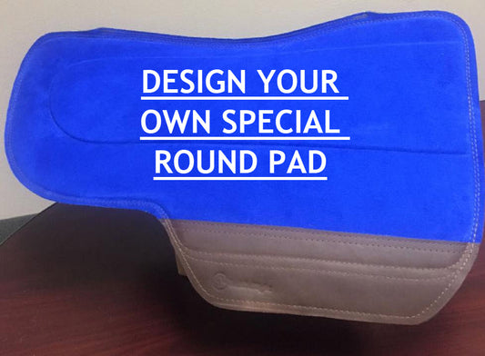 DESIGN YOUR OWN SPECIAL ROUND SADDLERIGHT PAD